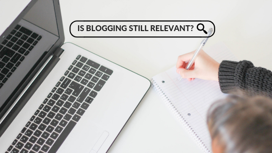 is blogging still relevant